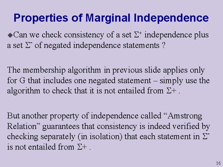 Properties of Marginal Independence we check consistency of a set + independence plus a