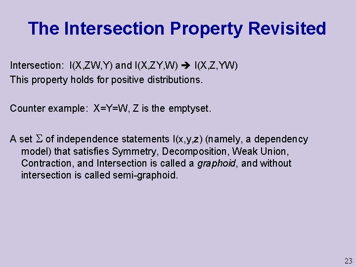 The Intersection Property Revisited Intersection: I(X, ZW, Y) and I(X, ZY, W) I(X, Z,