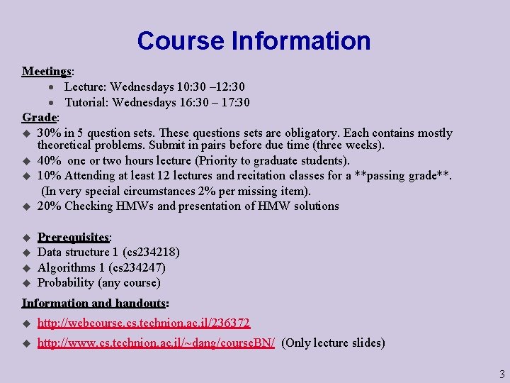 Course Information Meetings: · Lecture: Wednesdays 10: 30 – 12: 30 · Tutorial: Wednesdays