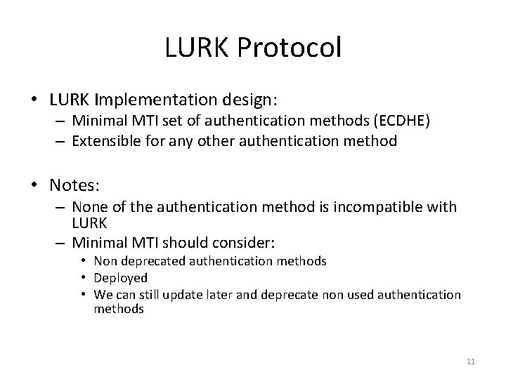 LURK Protocol • LURK Implementation design: – Minimal MTI set of authentication methods (ECDHE)