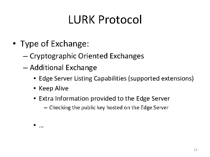 LURK Protocol • Type of Exchange: – Cryptographic Oriented Exchanges – Additional Exchange •