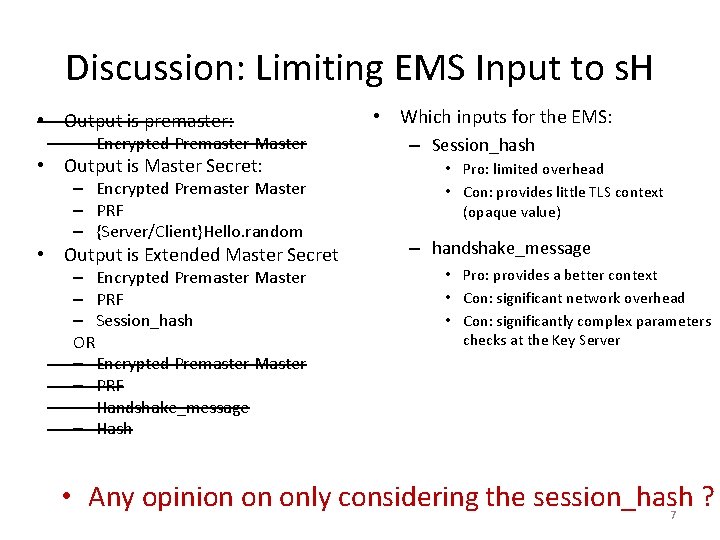 Discussion: Limiting EMS Input to s. H • Output is premaster: – Encrypted Premaster