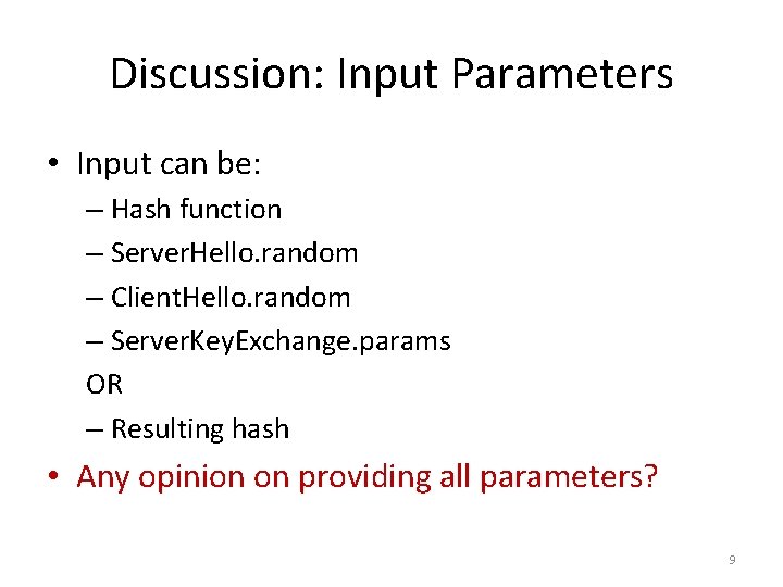 Discussion: Input Parameters • Input can be: – Hash function – Server. Hello. random