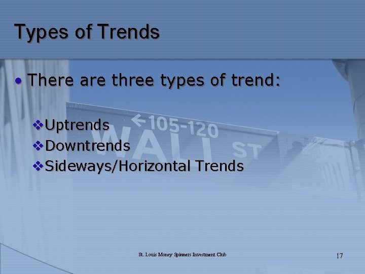 Types of Trends • There are three types of trend: v. Uptrends v. Downtrends