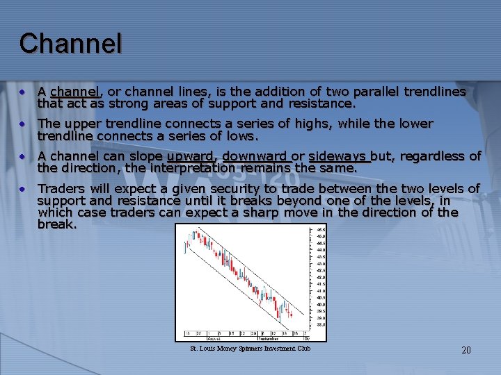Channel • A channel, or channel lines, is the addition of two parallel trendlines