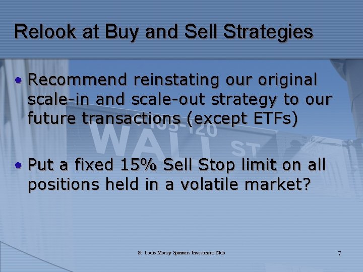 Relook at Buy and Sell Strategies • Recommend reinstating our original scale-in and scale-out