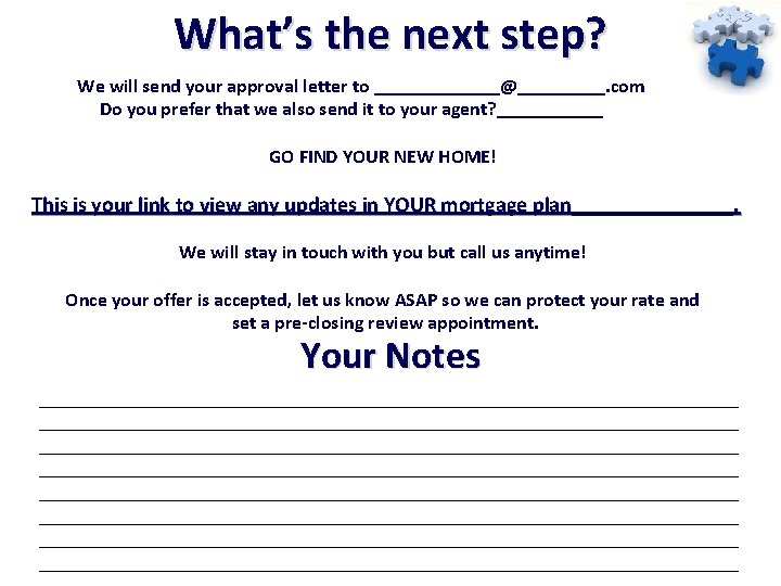 What’s the next step? We will send your approval letter to _______@_____. com Do