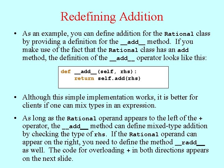 Redefining Addition • As an example, you can define addition for the Rational class
