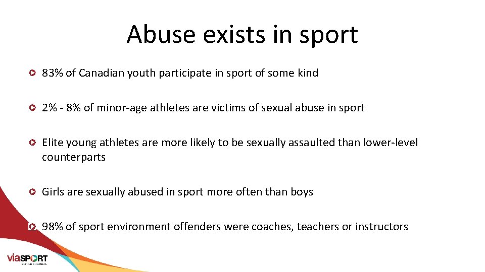 Abuse exists in sport 83% of Canadian youth participate in sport of some kind