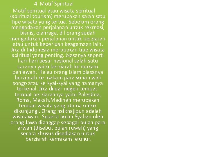 4. Motif Spiritual Motif spiritual atau wisata spiritual (spiritual tourism) merupakan salah satu tipe