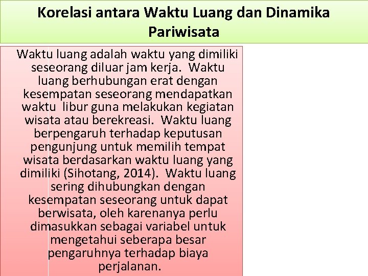 Korelasi antara Waktu Luang dan Dinamika Pariwisata Waktu luang adalah waktu yang dimiliki seseorang