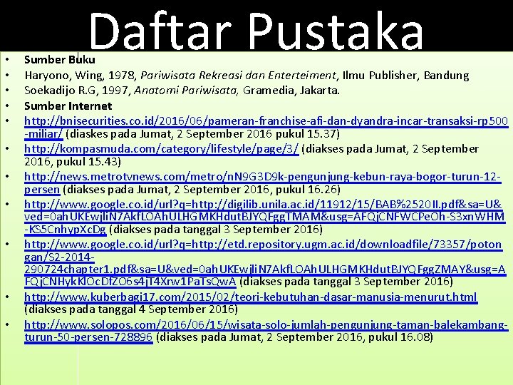  • • • Daftar Pustaka Sumber Buku Haryono, Wing, 1978, Pariwisata Rekreasi dan