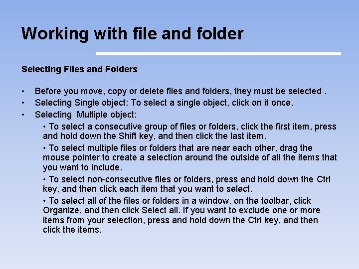 Working with file and folder Selecting Files and Folders • • • Before you