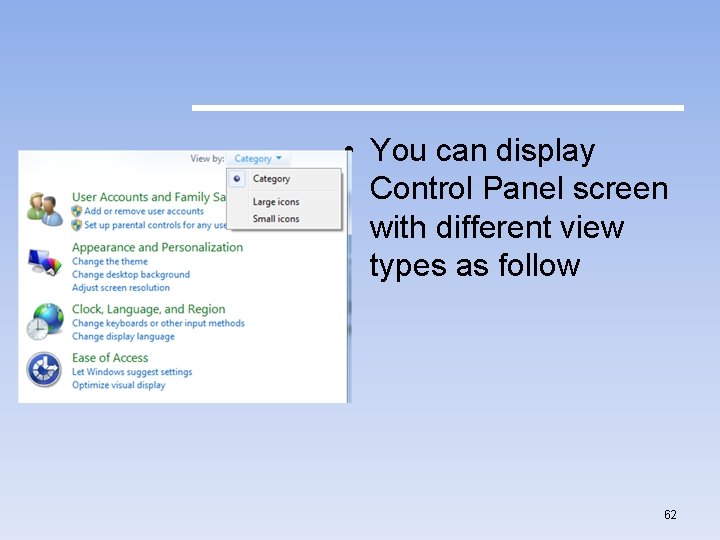  • You can display Control Panel screen with different view types as follow