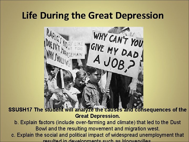 Life During the Great Depression SSUSH 17 The student will analyze the causes and