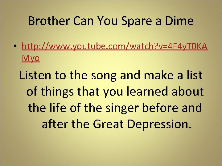 Brother Can You Spare a Dime • http: //www. youtube. com/watch? v=4 F 4