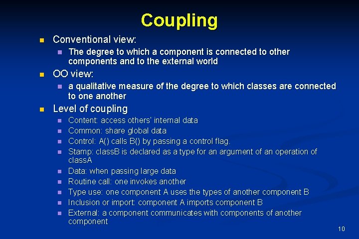 Coupling n Conventional view: n n OO view: n n The degree to which