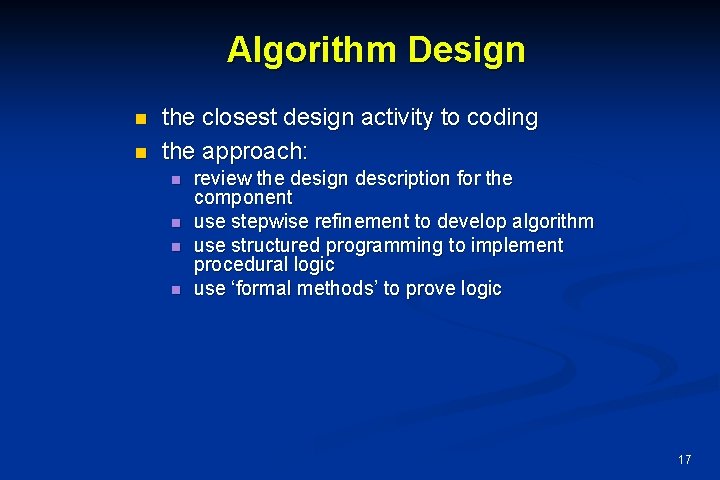 Algorithm Design n n the closest design activity to coding the approach: n n