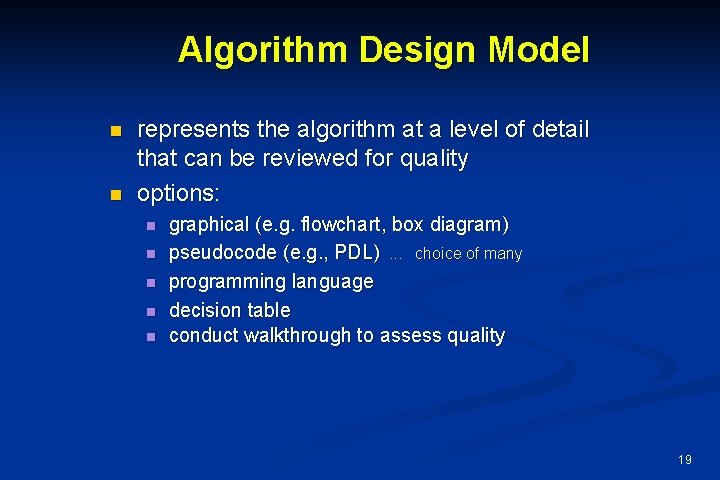 Algorithm Design Model n n represents the algorithm at a level of detail that