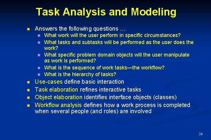 Task Analysis and Modeling n Answers the following questions … n n n n