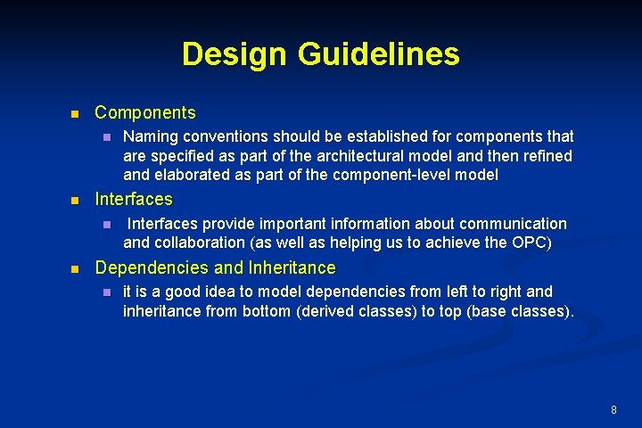 Design Guidelines n Components n n Interfaces n n Naming conventions should be established