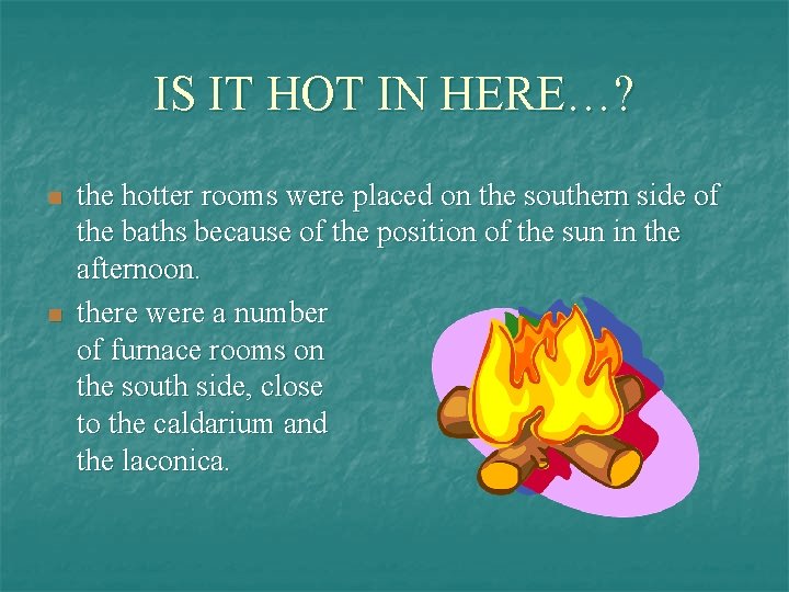 IS IT HOT IN HERE…? n n the hotter rooms were placed on the