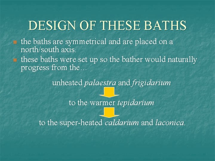 DESIGN OF THESE BATHS n n the baths are symmetrical and are placed on