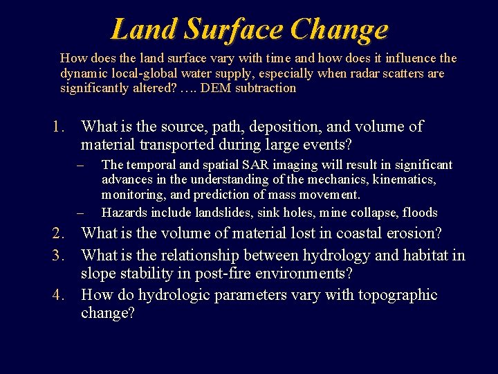 Land Surface Change How does the land surface vary with time and how does