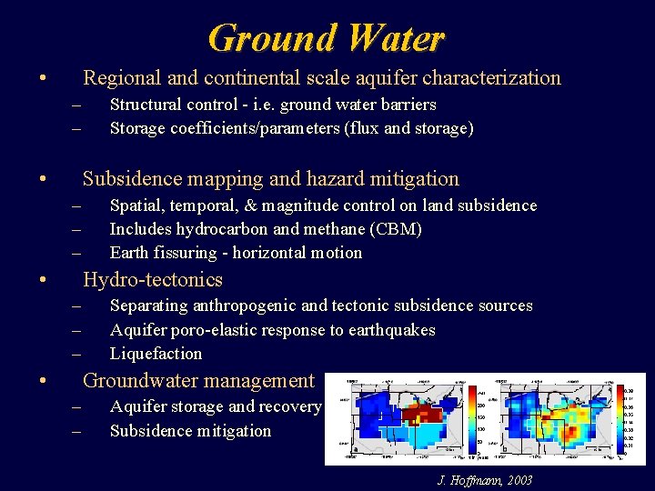 Ground Water • Regional and continental scale aquifer characterization – – • Structural control