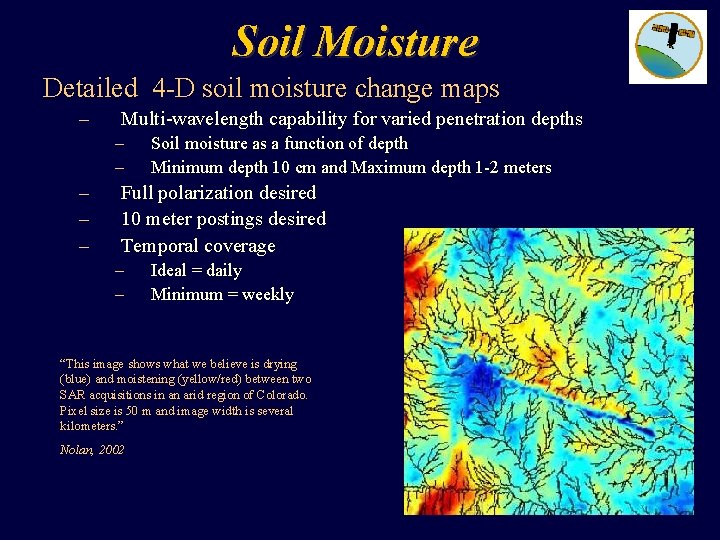 Soil Moisture Detailed 4 -D soil moisture change maps – Multi-wavelength capability for varied