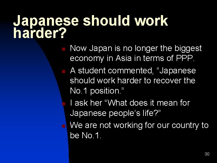 Japanese should work harder? n n Now Japan is no longer the biggest economy