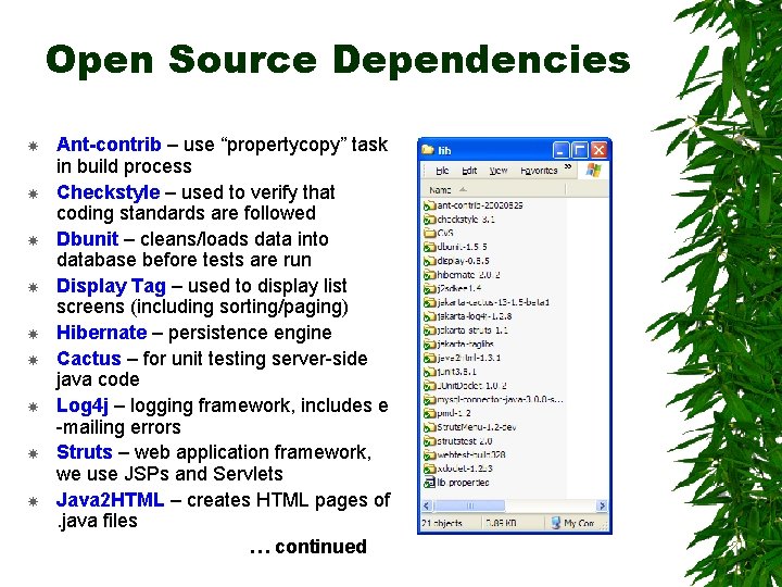 Open Source Dependencies Ant-contrib – use “propertycopy” task in build process Checkstyle – used