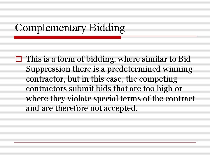 Complementary Bidding o This is a form of bidding, where similar to Bid Suppression