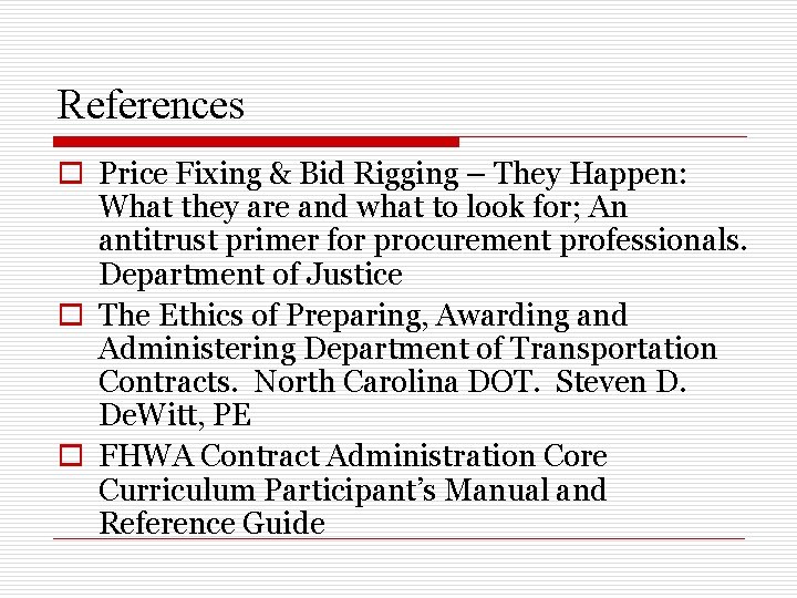 References o Price Fixing & Bid Rigging – They Happen: What they are and