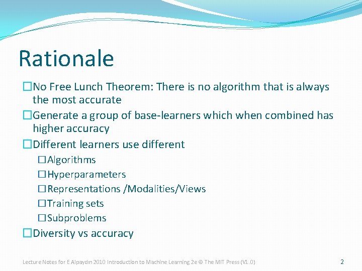 Rationale �No Free Lunch Theorem: There is no algorithm that is always the most Rationale �No Free Lunch Theorem: There is no algorithm that is always the most