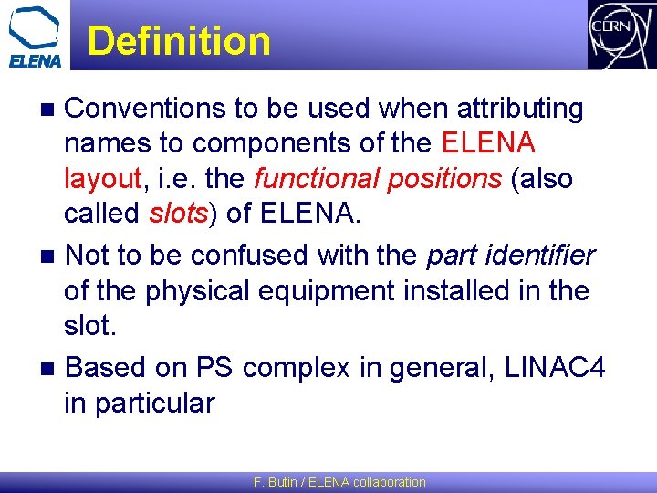 Definition Conventions to be used when attributing names to components of the ELENA layout,