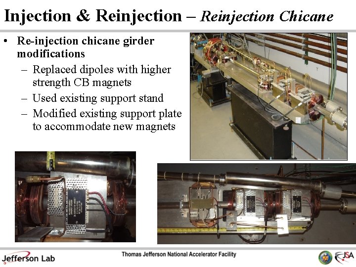 Injection & Reinjection – Reinjection Chicane • Re-injection chicane girder modifications – Replaced dipoles