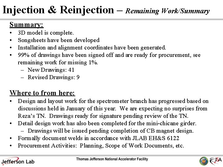 Injection & Reinjection – Remaining Work/Summary: • • 3 D model is complete. Songsheets