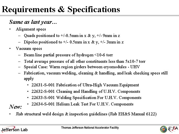 Requirements & Specifications Same as last year… • • Alignment specs – Quads positioned