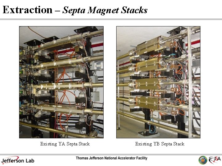 Extraction – Septa Magnet Stacks Existing YA Septa Stack Existing YB Septa Stack 