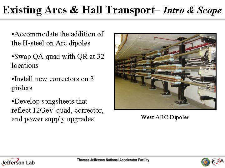 Existing Arcs & Hall Transport– Intro & Scope • Accommodate the addition of the