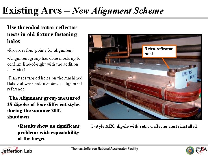 Existing Arcs – New Alignment Scheme Use threaded retro-reflector nests in old fixture fastening