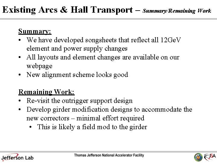 Existing Arcs & Hall Transport – Summary/Remaining Work Summary: • We have developed songsheets