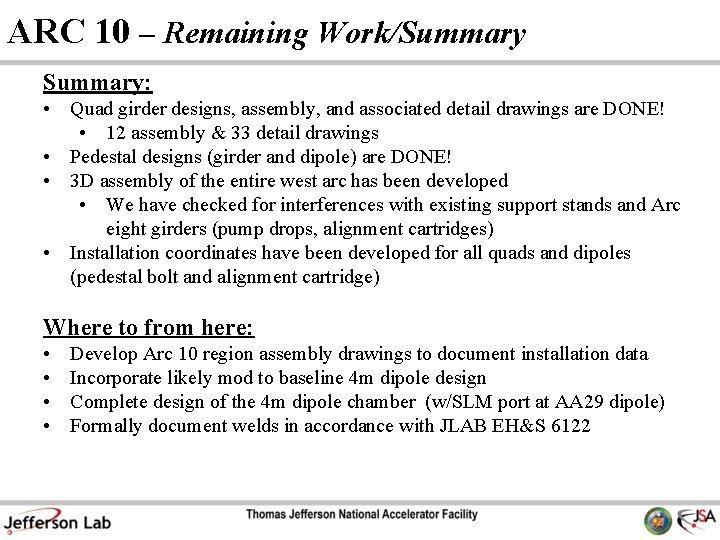 ARC 10 – Remaining Work/Summary: • Quad girder designs, assembly, and associated detail drawings