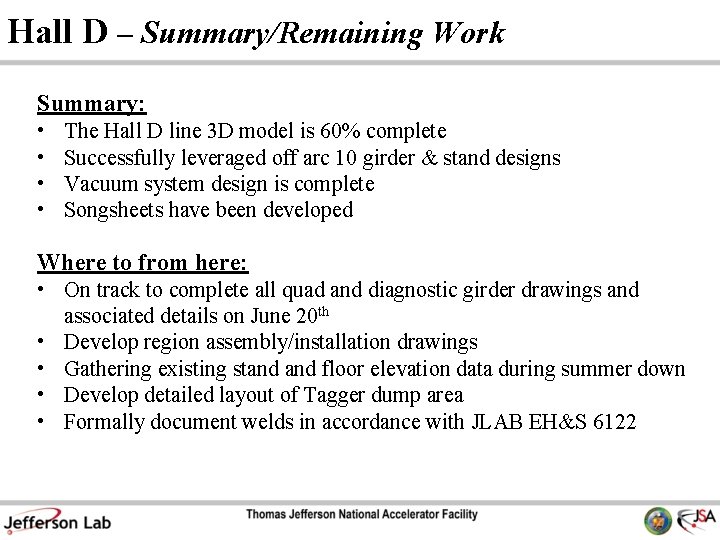 Hall D – Summary/Remaining Work Summary: • • The Hall D line 3 D