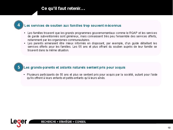 Ce qu’il faut retenir… 4 Les services de soutien aux familles trop souvent méconnus