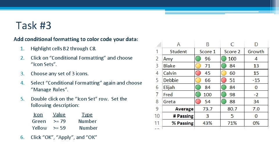 Task #3 Add conditional formatting to color code your data: 1. Highlight cells B