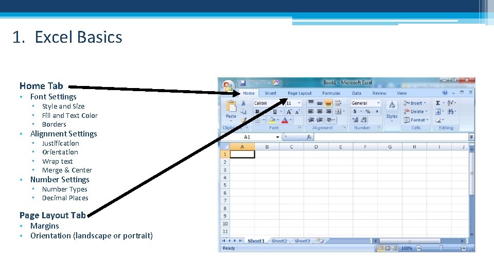 1. Excel Basics Home Tab • Font Settings ▫ Style and Size ▫ Fill