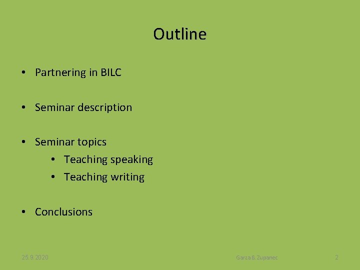 Outline • Partnering in BILC • Seminar description • Seminar topics • Teaching speaking