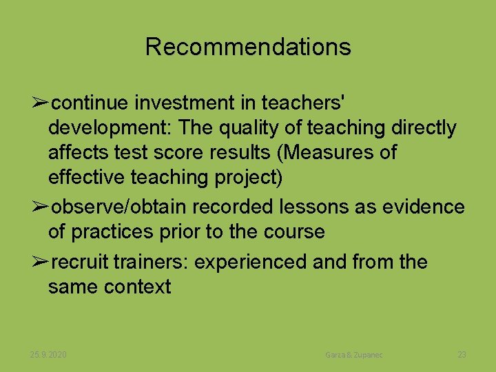 Recommendations ➢continue investment in teachers' development: The quality of teaching directly affects test score
